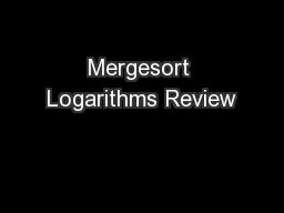 Mergesort Logarithms Review