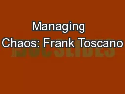 Managing  Chaos: Frank Toscano