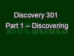 Discovery 301 Part 1 – Discovering