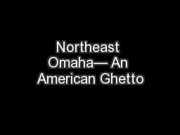 Northeast Omaha— An American Ghetto