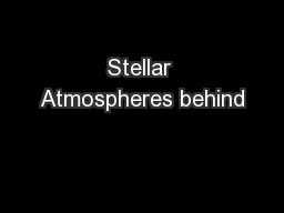 Stellar Atmospheres behind