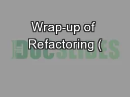 Wrap-up of Refactoring (