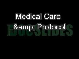 Medical Care & Protocol