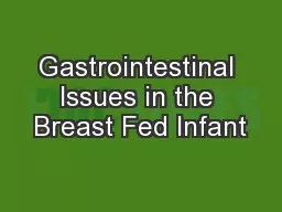 Gastrointestinal Issues in the Breast Fed Infant