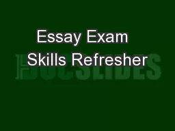 Essay Exam  Skills Refresher