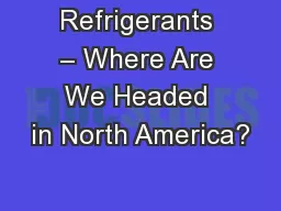 Refrigerants – Where Are We Headed in North America?
