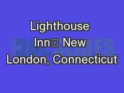 Lighthouse Inn	 New London, Connecticut