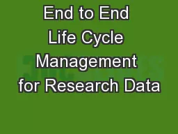 End to End Life Cycle Management for Research Data