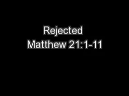 Rejected Matthew 21:1-11