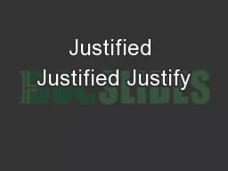Justified Justified Justify
