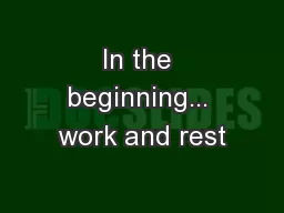 In the beginning... work and rest