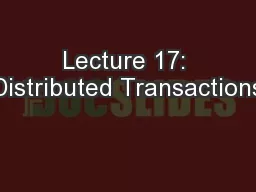 Lecture 17: Distributed Transactions