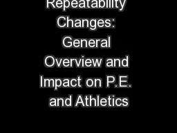 Repeatability Changes: General Overview and Impact on P.E. and Athletics