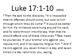 Luke 17:1- 10   (NKJV) 1