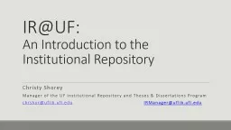I R@UF : An Introduction to the Institutional Repository