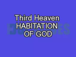 Third Heaven HABITATION OF GOD