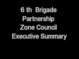6 th  Brigade Partnership Zone Council Executive Summary