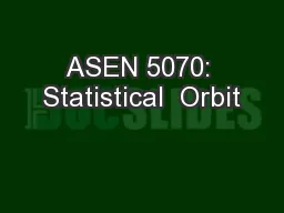 ASEN 5070: Statistical  Orbit