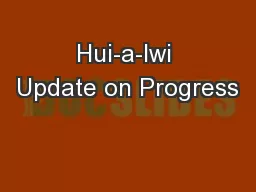Hui-a-Iwi Update on Progress