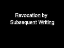 Revocation by Subsequent Writing