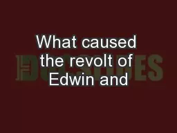 What caused the revolt of Edwin and