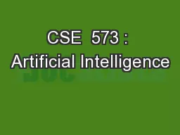CSE  573 : Artificial Intelligence