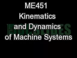 ME451  Kinematics and Dynamics of Machine Systems