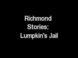 Richmond Stories: Lumpkin’s Jail