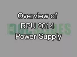 Overview of RPU 2014 Power Supply