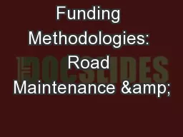 Funding Methodologies: Road Maintenance &
