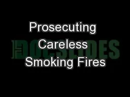 Prosecuting Careless Smoking Fires
