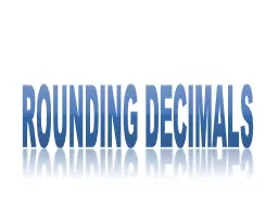 Rounding Decimals Rounding Decimals