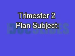 Trimester 2 Plan Subject: