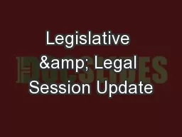 Legislative & Legal Session Update