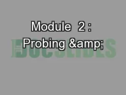 Module  2 : Probing &
