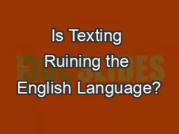 Is Texting Ruining the English Language?