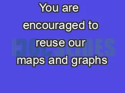 You are  encouraged to reuse our maps and graphs