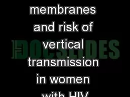 Duration of ruptured membranes and risk of vertical transmission in women with HIV
