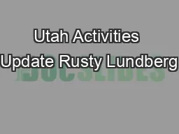 Utah Activities Update Rusty Lundberg