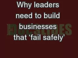 Why leaders need to build businesses that ‘fail safely’