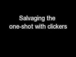 Salvaging the one-shot with clickers