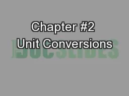 Chapter #2 Unit Conversions