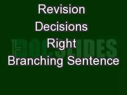 Revision Decisions Right Branching Sentence