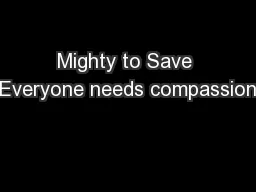 Mighty to Save Everyone needs compassion