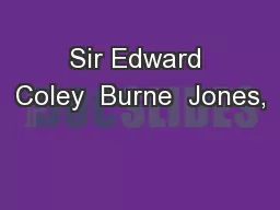 Sir Edward Coley  Burne  Jones,