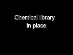 Chemical library  in place