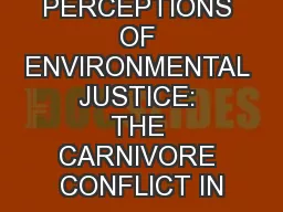   PERCEPTIONS OF ENVIRONMENTAL JUSTICE: THE CARNIVORE CONFLICT IN