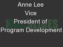 Anne Lee Vice President of Program Development