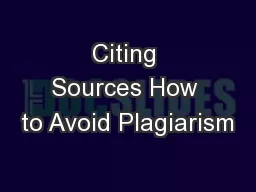 Citing Sources How to Avoid Plagiarism