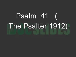 Psalm  41   ( The Psalter 1912)